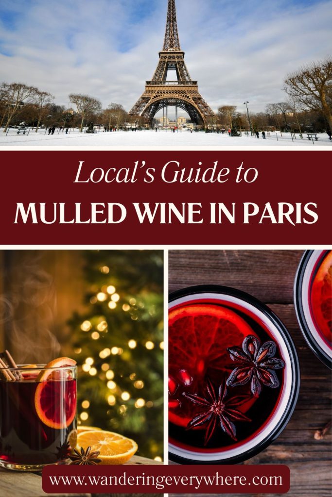 Pinterest Pin marker with an image of the Eifel Tower in snow on the top, Mulled wine by a Christmas Tree on the bottom right and Vin Chard in where to drink mulled wine in Paris